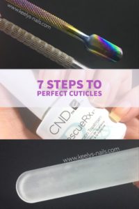 7 steps to perfect nails and cuticles | Pinterest | www.keelys-nails.com