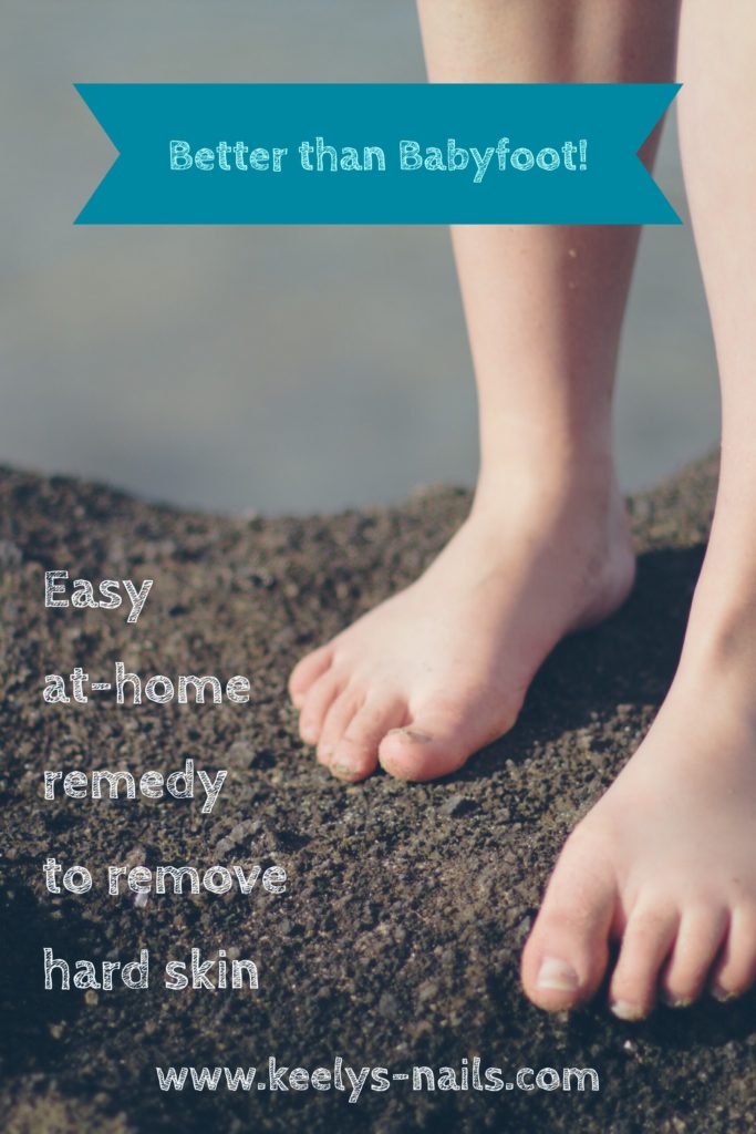 How to remove hard skin from feet easy cheap home remedy Keely's Nails